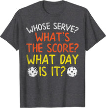 Load image into Gallery viewer, Funny Whose Serve? Pickleball T-Shirt
